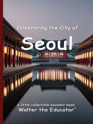 cover image of Celebrating the City of Seoul